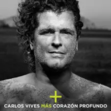 Carlos Vives - + (MS) CORAZN PROFUNDO