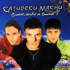 Catupecu Machu - CUADROS DENTRO DE CUADROS