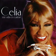 Celia Cruz - MI VIDA ES CANTAR