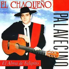 Chaqueo Palavecino - EL ALMA DE FELIPITO