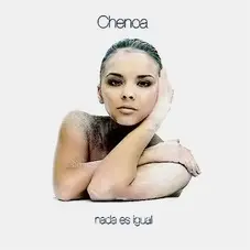 Chenoa - NADA ES IGUAL