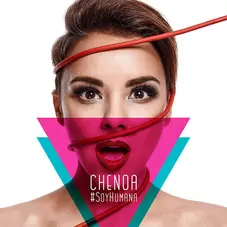 Chenoa - #SOYHUMANA