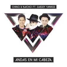 Chino Y Nacho - ANDAS EN MI CABEZA - SINGLE