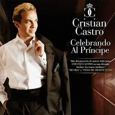 Cristian Castro - CELEBRANDO AL PRNCIPE