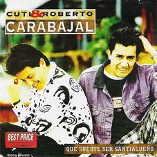 Cuti y Roberto Carabajal - QUE SUERTE SER SANTIAGUEO
