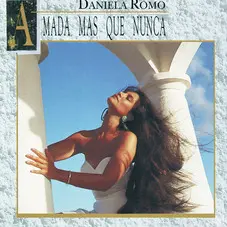 Daniela Romo - AMADA MAS QUE NUNCA