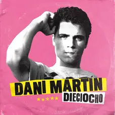 Dani Martn - DIECIOCHO - SINGLE