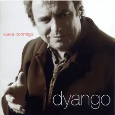 Dyango - VUELA CONMIGO