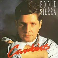 Eddie Sierra - CAMBIOS