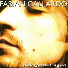 Fabian Gallardo - DEBAJO DEL AGUA