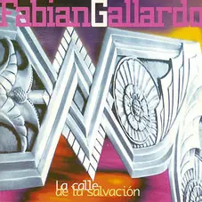 Fabian Gallardo - LA CALLE DE LA SALVACION