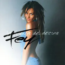 Fey - LA FUERZA DEL DESTINO