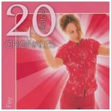 Fey - 20 EXITOS ORIGINALES