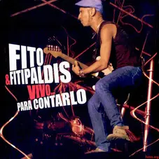 Fito Y Fitipaldis - VIVO...PARA CONTARLO