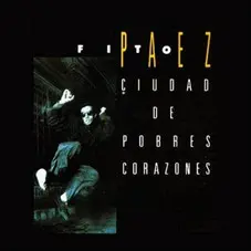 Fito Pez - CIUDAD DE POBRES CORAZONES