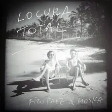 Paulinho Moska - LOCURA TOTAL - MOSKA & FITO PEZ)