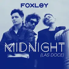 Foxley - MIDNIGHT (LAS DOCE) - SINGLE