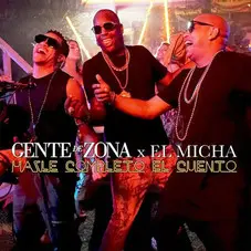 Gente de Zona - HAZLE COMPLETO EL CUENTO - SINGLE