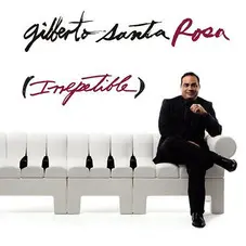 Gilberto Santa Rosa - IRREPETIBLE
