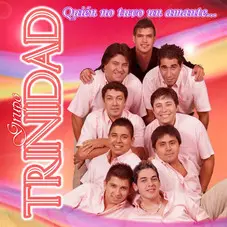 Grupo Trinidad - QUIN NO TUVO UN AMANTE...