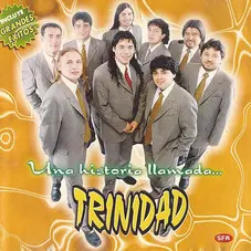 Grupo Trinidad - UNA HISTORIA LLAMADA TRINIDAD