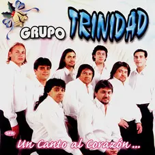 Grupo Trinidad - UN CANTO AL CORAZN