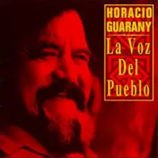 Horacio Guarany - LA VOZ DEL PUEBLO