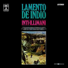 Inti-Illimani - LAMENTO DEL INDIO