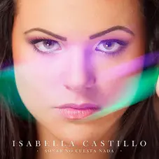 Isabella Castillo - SOAR NO CUESTA NADA