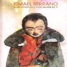 Ismael Serrano - TODO EMPIEZA Y TODO ACABA EN TI - CD + DVD