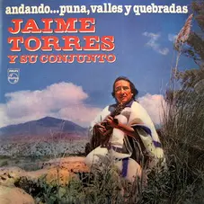Jaime Torres - ANDANDO PUNA, VALLES Y QUEBRADAS
