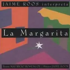 Jaime Roos - LA MARGARITA