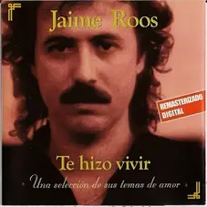 Jaime Roos - TE HIZO VIVIR
