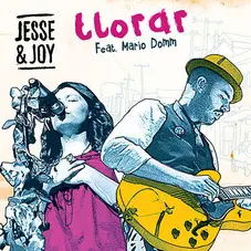 Jesse Y Joy - LLORAR (CON MARIO DOMM) - SINGLE