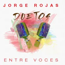 Jorge Rojas - DUETOS - ENTRE VOCES