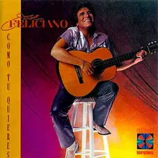 Jose Feliciano - COMO T QUIERES