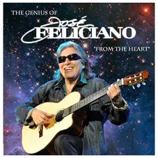 Jose Feliciano - THE GENIUS OF JOSE FELICIANO - FROM THE HEART