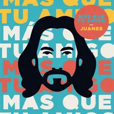 Juanes - MS QUE TU AMIGO - SINGLE