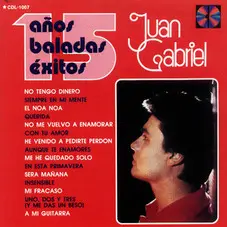 Juan Gabriel - 15 AOS BALADAS XITOS