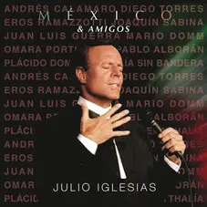 Julio Iglesias - MXICO & AMIGOS