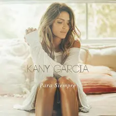 Kany Garca - PARA SIEMPRE - SINGLE