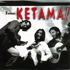 Ketama - TOMA KETAMA