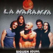 La Naranja - SIGUEN IGUAL