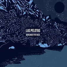 Las Pelotas - BRINDANDO POR NADA