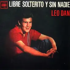 Leo Dan - LIBRE, SOLTERITO Y SIN NADIE