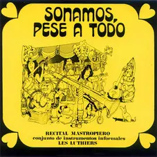 Les Luthiers - SONAMOS PESE A TODO
