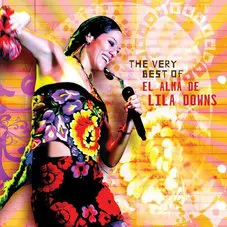 Lila Downs - THE VERY BEST OF EL ALMA DE LILA DOWNS