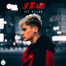 Lit Killah - SI TE VAS - SINGLE