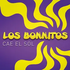 Los Bonnitos - CAE EL SOL - SINGLE