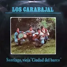 Los Carabajal - SANTIAGO, VIEJA CIUDAD DEL BARCO